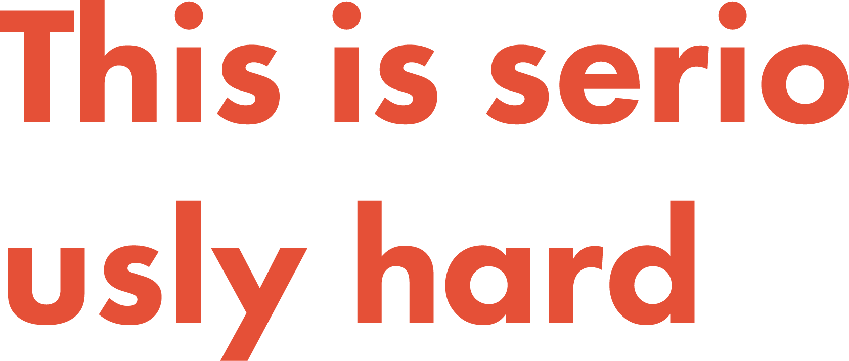 This is seriously hard